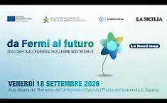 Eventi"Da Fermi al futuro", dialoghi sull'energia nucleare sostenibile a Catania: LA DIRETTA STREAMING