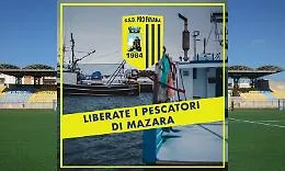 Tra sport e solidariet&agrave;: la Pro Favara vicina ai pescatori detenuti in Libia
