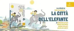 &Egrave; arrivato  il libro per bambini "La citt&agrave; dell'elefante"