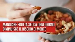 Mangiare frutta secca ogni giorno diminuisce il rischio di morte
