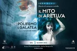 "Il Mito di Aretusa e Polifemo e Galatea"  rivivono nella Neapolis di Siracusa