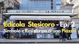 Edicola Stesicoro, simbolo e resistenza di una piazza