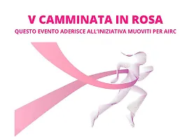 5&ordf; Camminata in Rosa a sostegno di Fondazione AIRC
