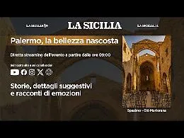 "Palermo, la bellezza nascosta", in diretta il forum sullo speciale oggi in edicola con La Sicilia