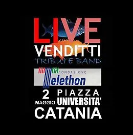  LiVe Venditti Tribute Band in concerto a piazza Universit&agrave;, Catania, con Telethon Catania e Fondazione Telethon