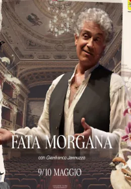 Fata Morgana: Gianfranco Jannuzzo tra miraggio, risate e verit&agrave;