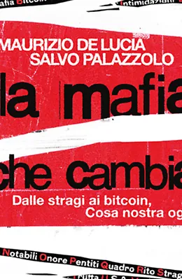 La mafia che cambia: dalle stragi ai bitcoin, il volto nuovo di Cosa nostra