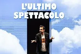 Fondazione Taormina Arte Sicilia, il 9 settembre al Teatro Antico protagonista Roberto Lipari con il nuovo monologo &ldquo;L&rsquo;ultimo spettacolo&rdquo;