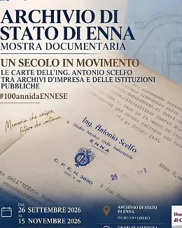 Un secolo in movimento: le carte dell'Ing. Antonio Scelfo all'Archivio di Stato di Enna