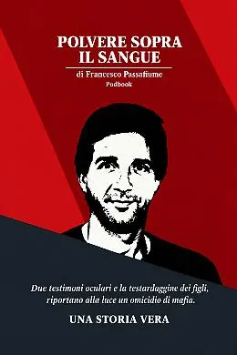 "Polvere Sopra il Sangue": storia di Diego Passafiume, l'imprenditore che disse no alla mafia