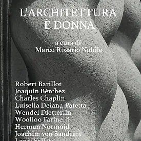 L'architettura &egrave; donna: frammenti femminili tra scultura e fotografia