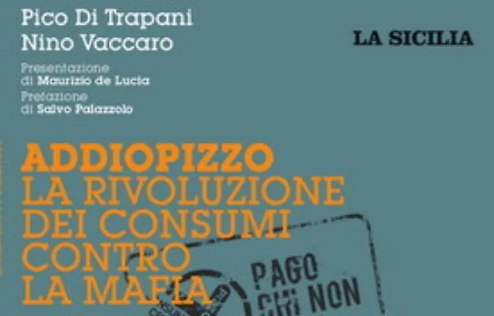 La rivoluzione dei consumi contro la mafia: la storia di Addiopizzo con La Sicilia in edicola dal 4 luglio